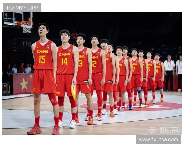 中国男篮迎战世界杯强敌 备战进展及主力阵容曝光